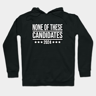 None Of These Candidates 2024 Shirt Funny Election Shirt, Funny Election Shirt Hoodie